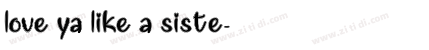 love ya like a siste字体转换